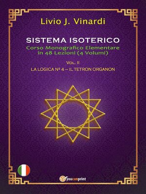 cover image of Sistema Isoterico Volume II--La Logica N° 4--Il Tetron Organon